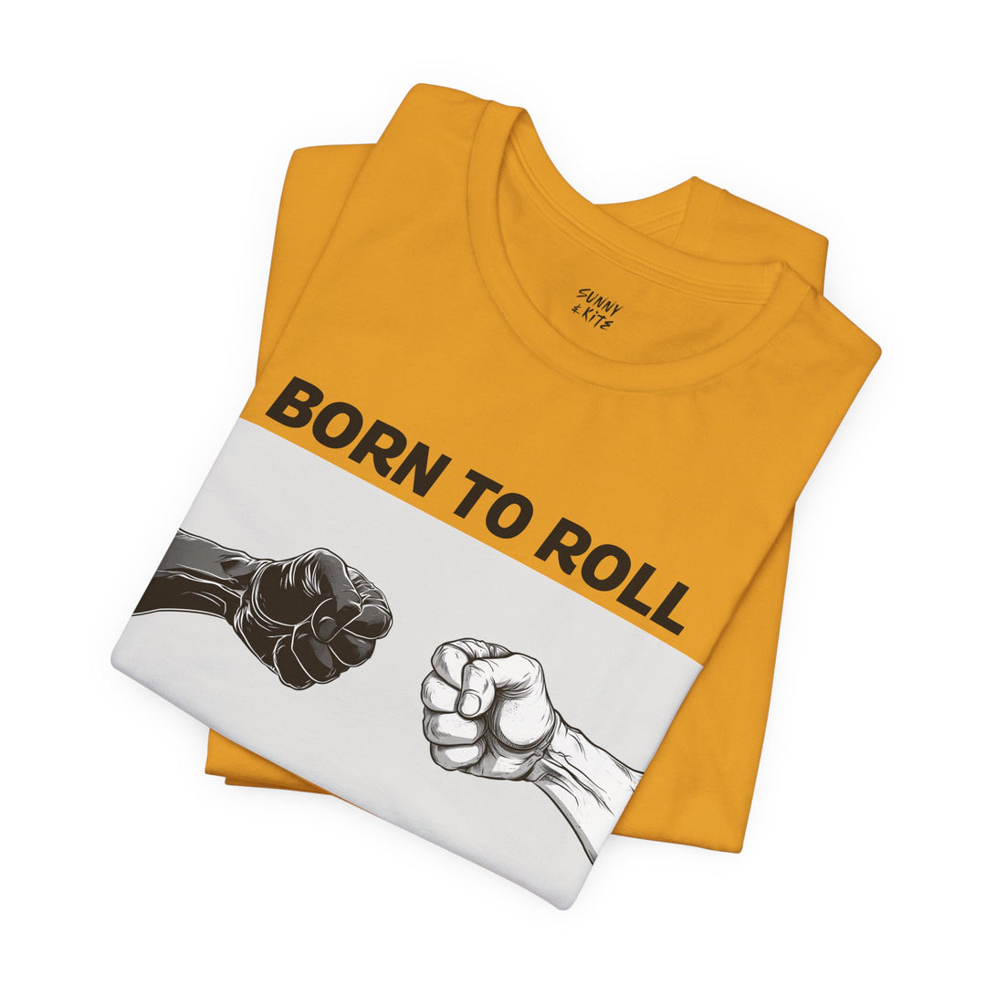 Born To Roll. Short Sleeve Tee