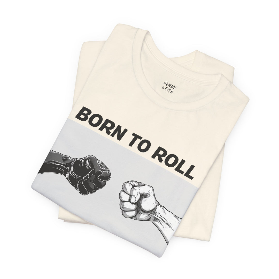 Born To Roll. Short Sleeve Tee