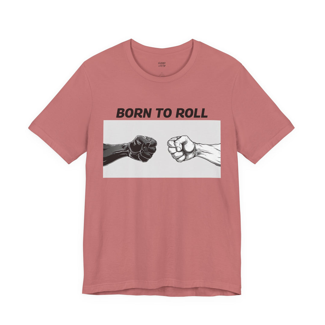 Born To Roll. Short Sleeve Tee
