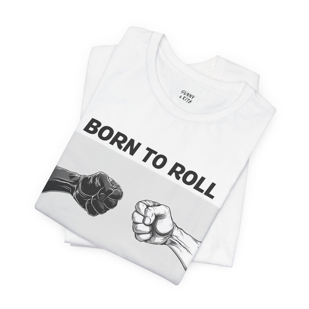Born To Roll. Short Sleeve Tee