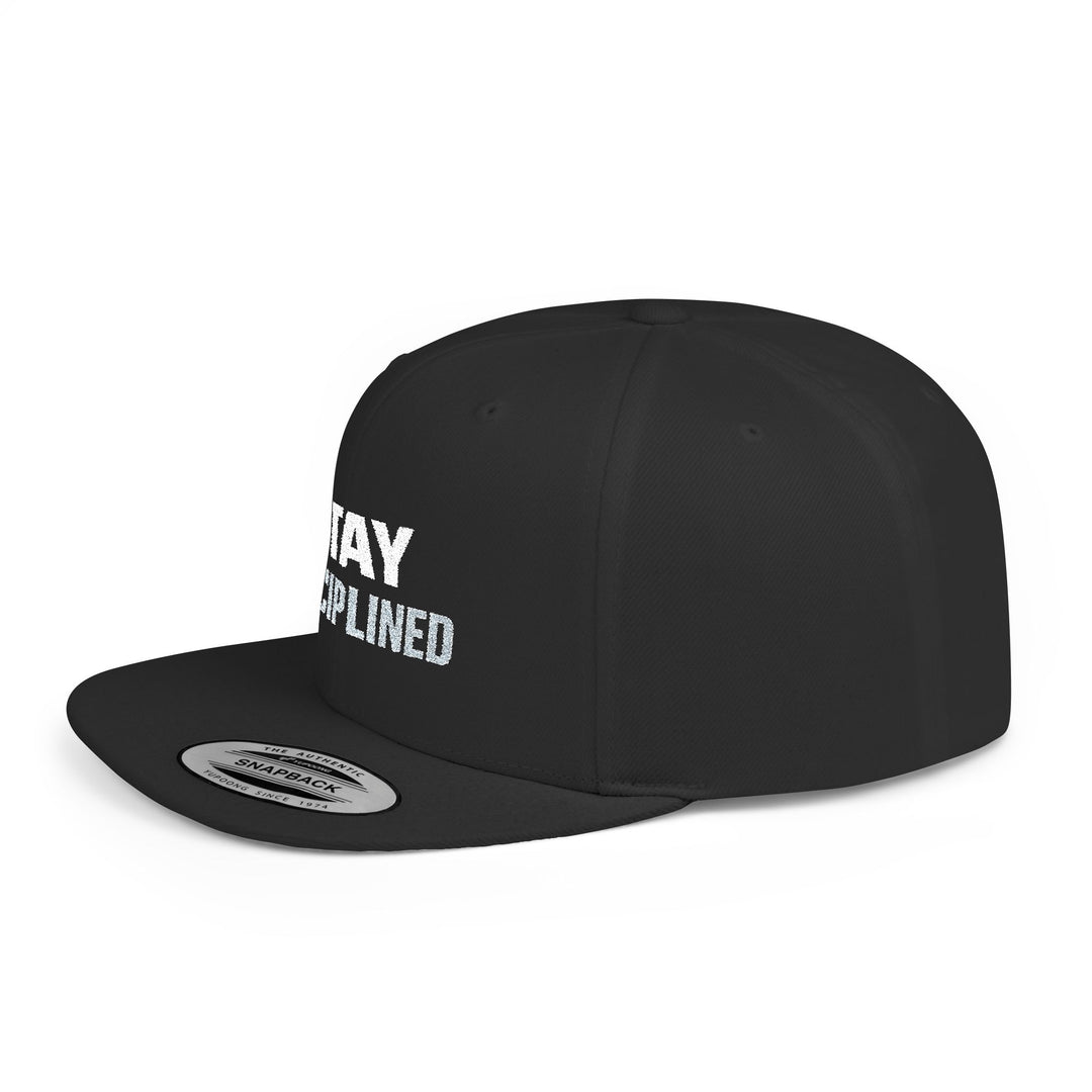 STAY DISCIPLINED. Flat Bill Snapback