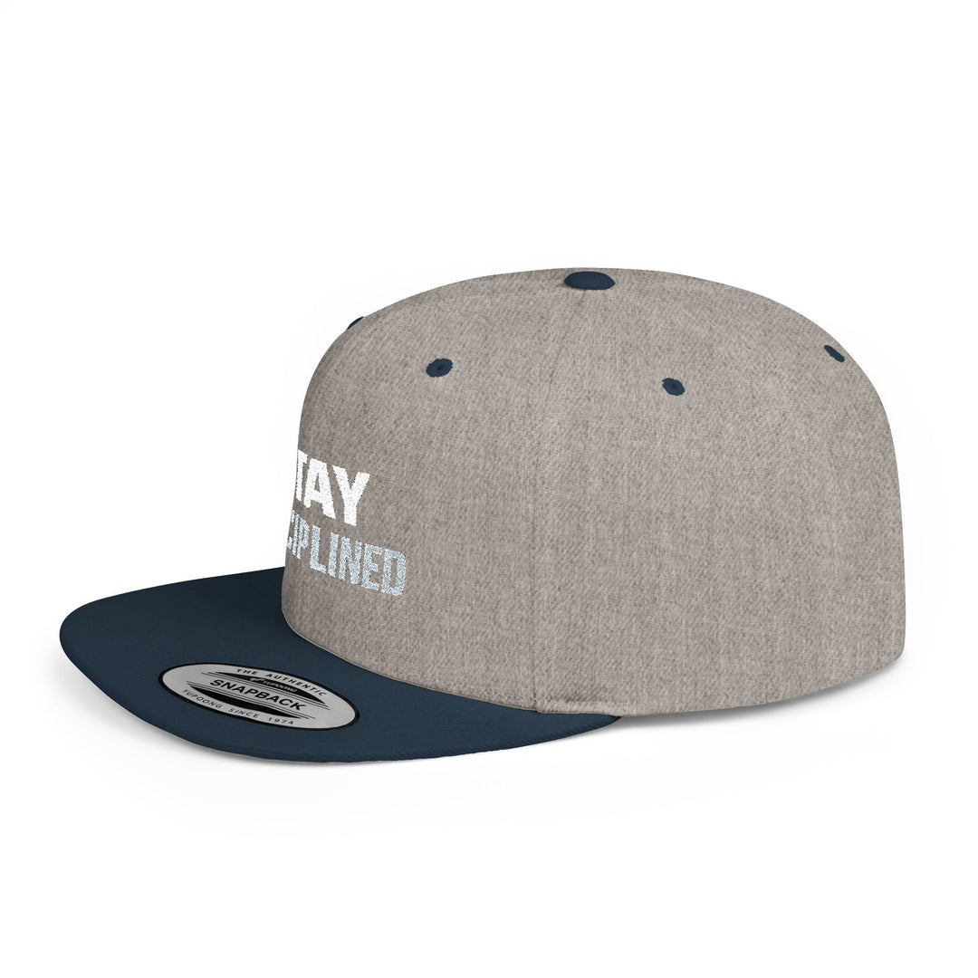 STAY DISCIPLINED. Flat Bill Snapback