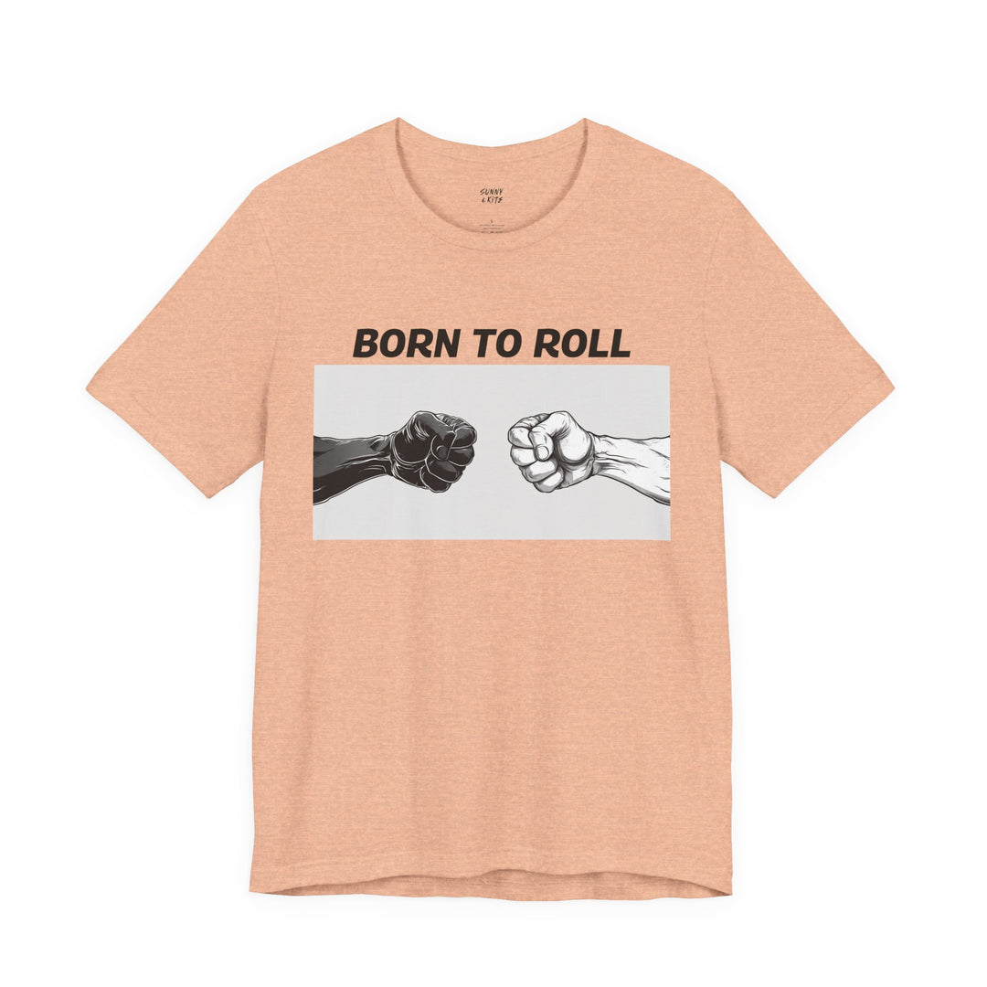 Born To Roll. Short Sleeve Tee
