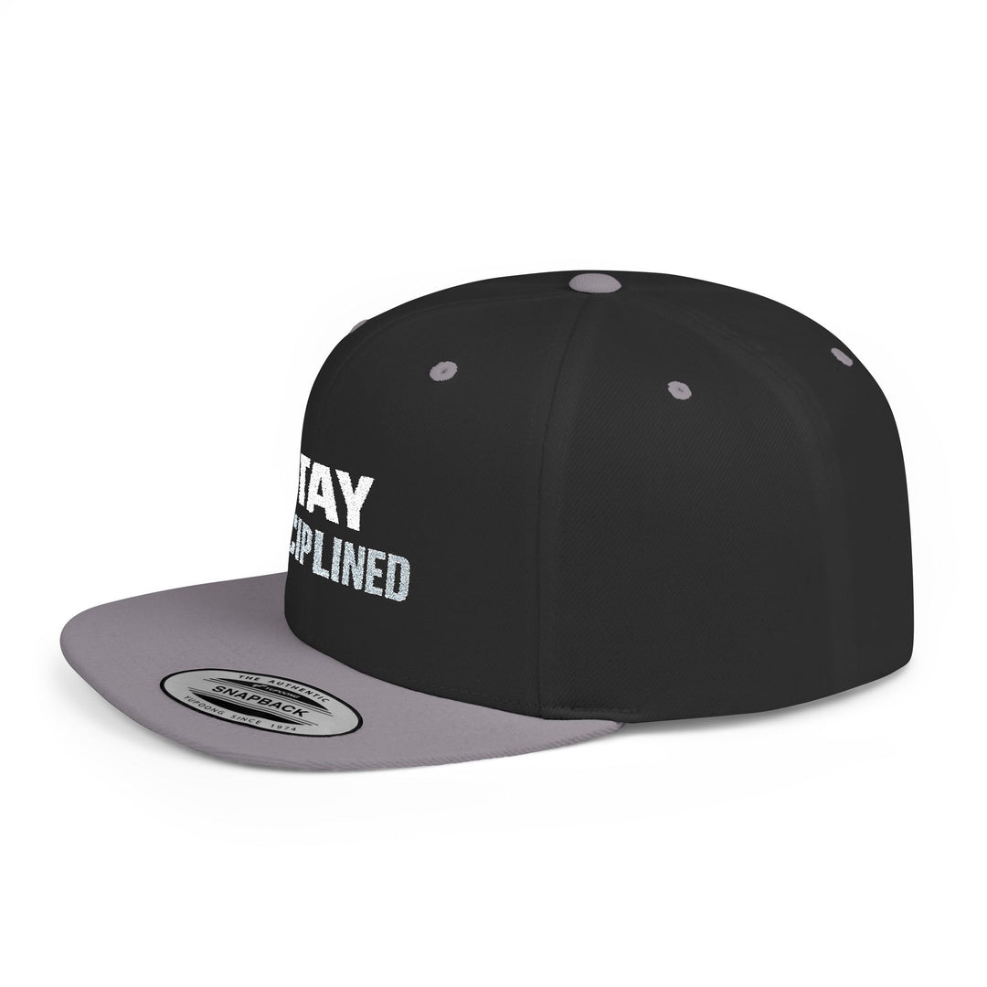 STAY DISCIPLINED. Flat Bill Snapback