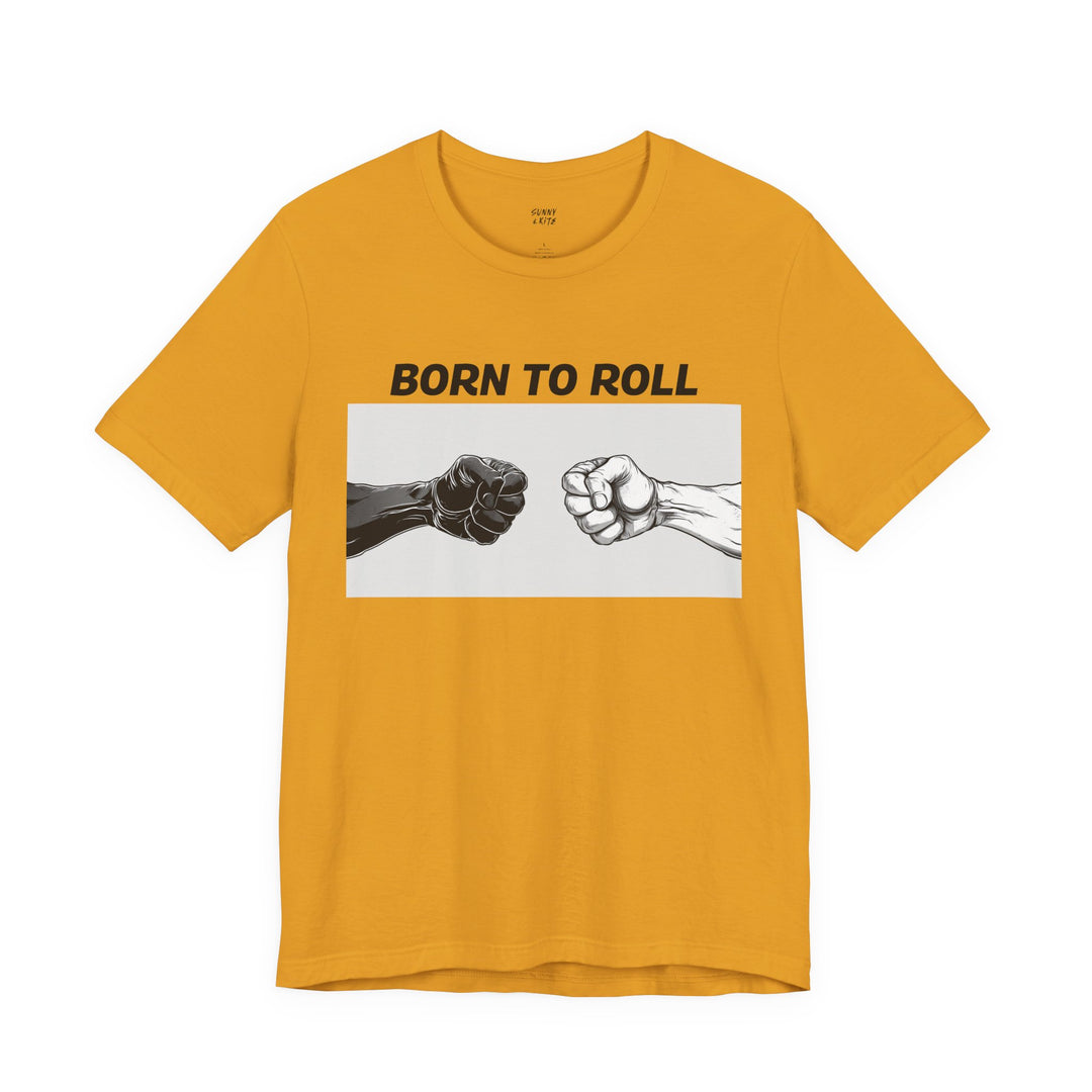 Born To Roll. Short Sleeve Tee