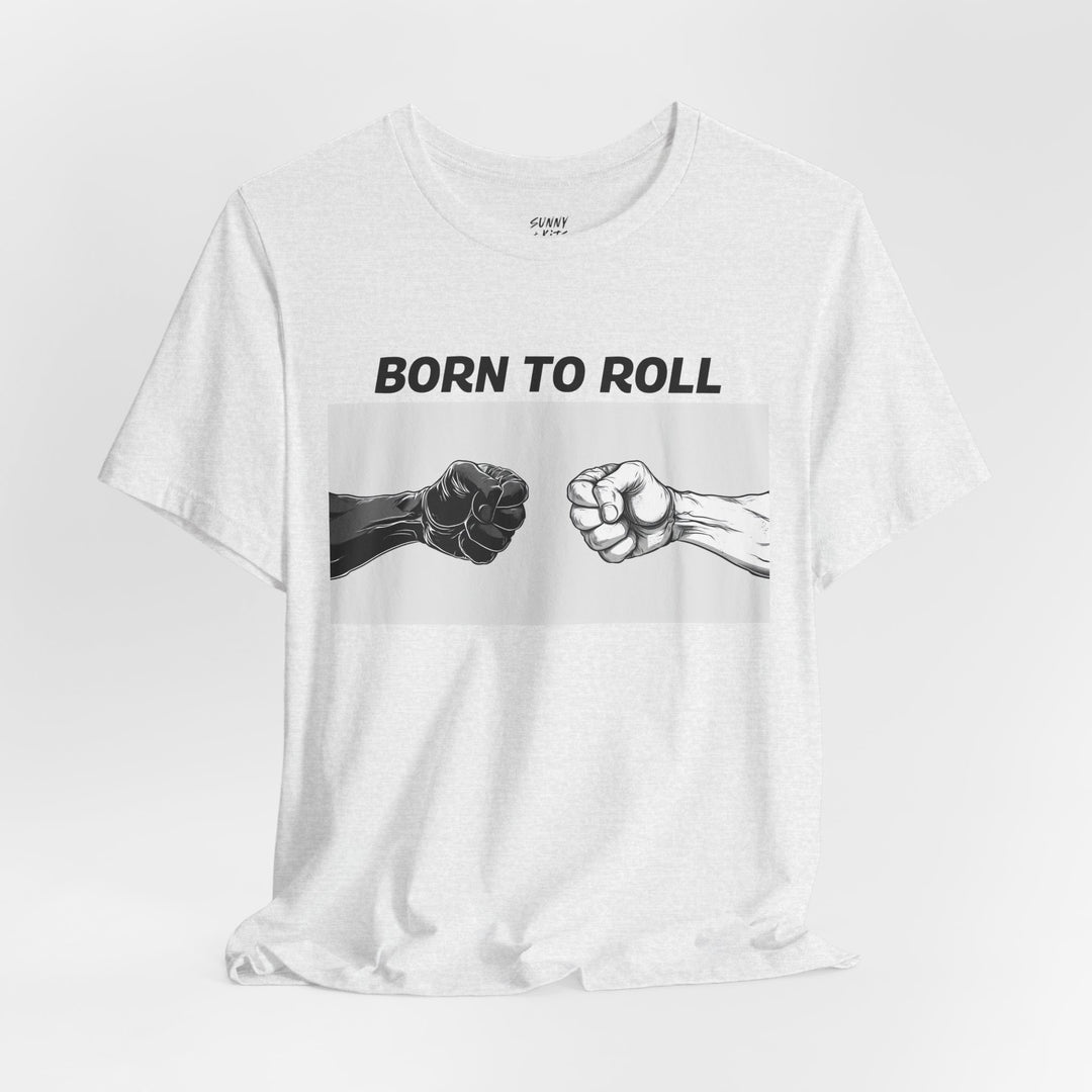 Born To Roll. Short Sleeve Tee