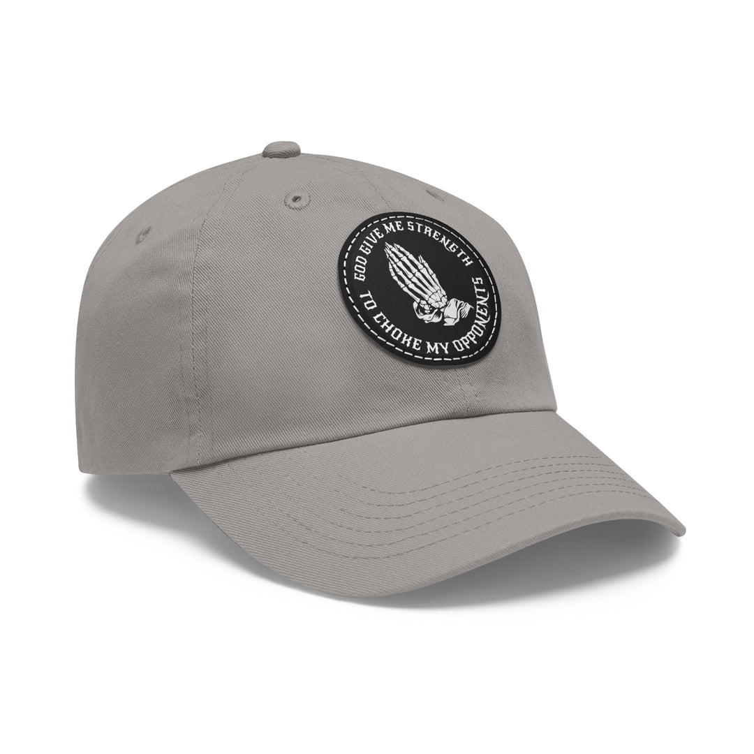 God Give Me Strength to Choke my Opponents. Hat with Leather Patch (Round).