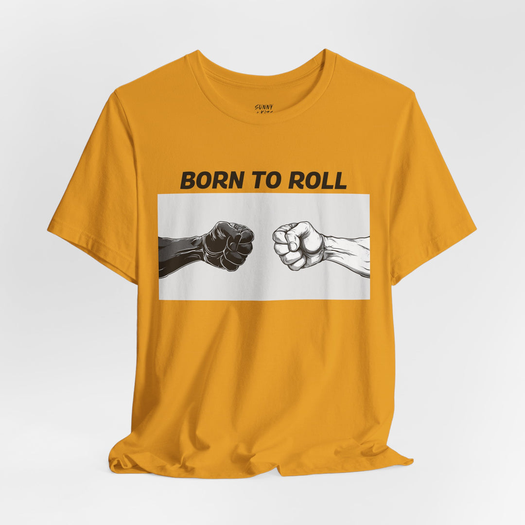 Born To Roll. Short Sleeve Tee