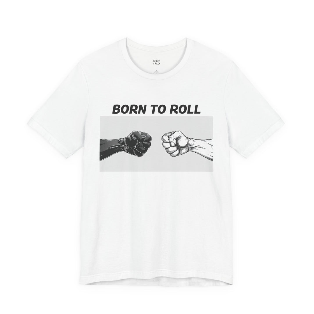 Born To Roll. Short Sleeve Tee