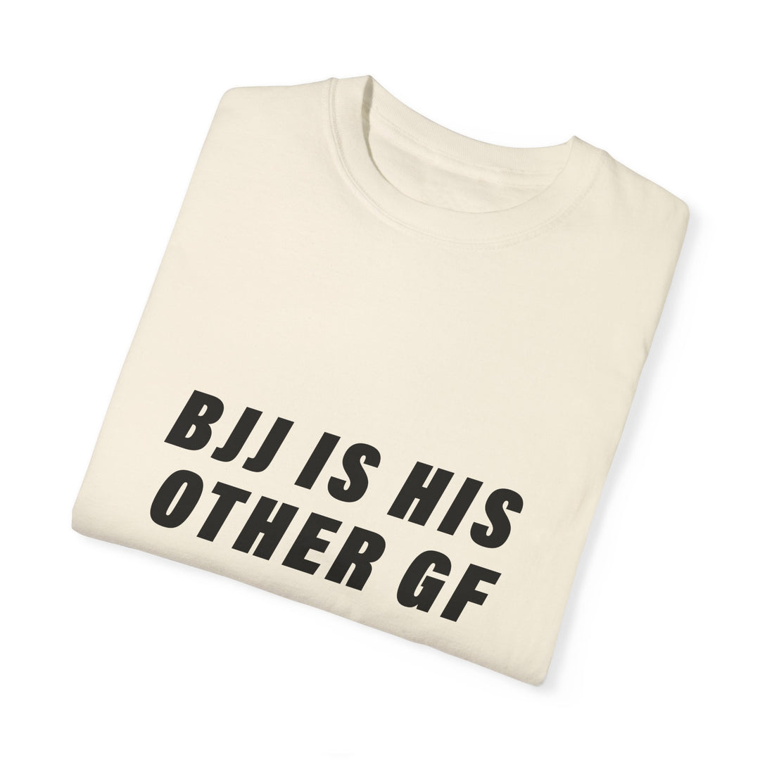 BJJ is His Other GF. Women Garment-Dyed T-shirt